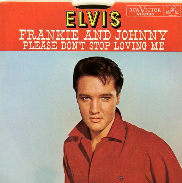 Elvis Presley "Frankie and Johnny"/"Please Don’t Stop Loving Me" 45 